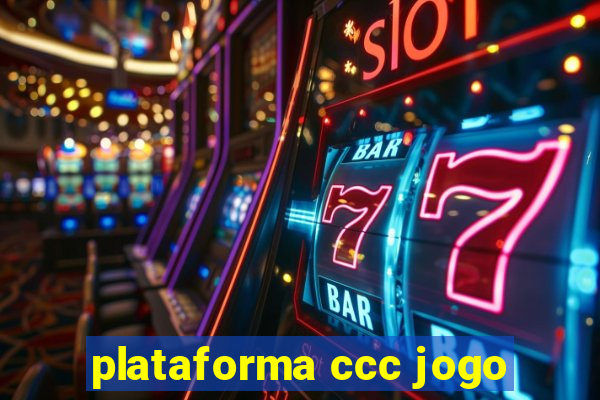 plataforma ccc jogo